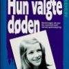 Hun valgte døden